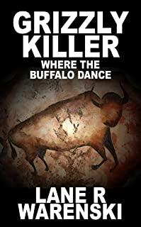 Grizzly Killer: Where The Buffalo Dance