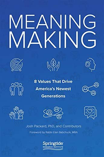 Meaning Making: 8 Values That Drive America's Newest Generations