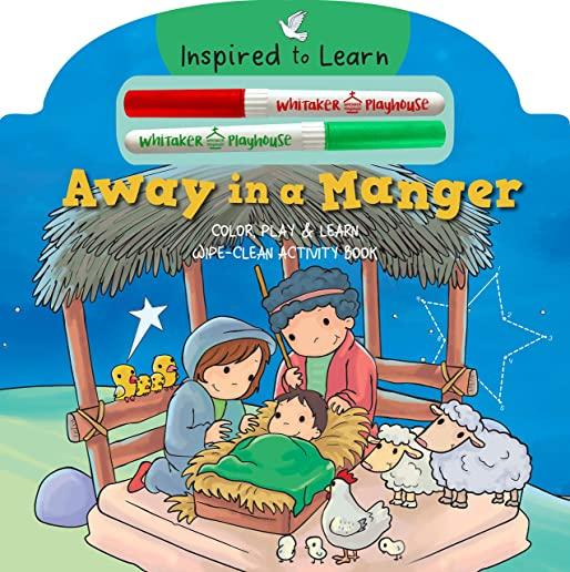 Away in a Manger: Color Play & Learn Wipe-Clean Activity Book