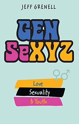 Gen Sexyz: Love, Sexuality & Youth