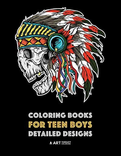 Coloring Books for Teen Boys: Detailed Designs: Complex Drawings for Teenagers & Older Boys; Zendoodle Lions, Tigers, Dragons, Snakes, Skulls & Geom