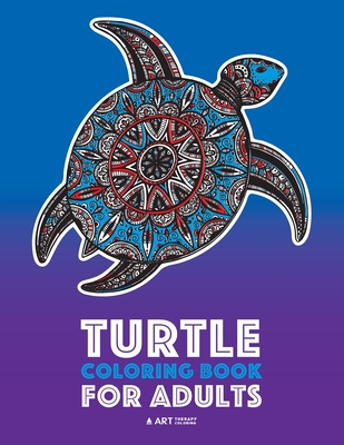 Turtle Coloring Book For Adults: Stress Relieving Adult Coloring Book for Men, Women, Teenagers, & Older Kids, Advanced Coloring Pages, Detailed Zendo