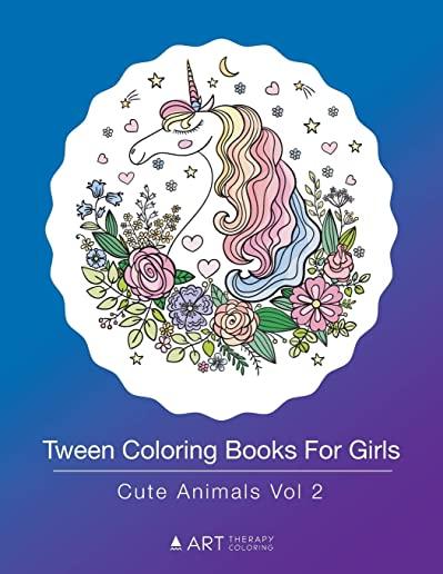 Tween Coloring Books For Girls: Cute Animals Vol 2: Colouring Book for Teenagers, Young Adults, Boys, Girls, Ages 9-12, 13-16, Arts & Craft Gift, Deta