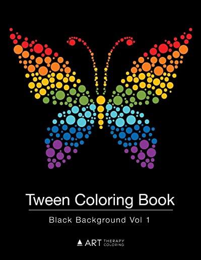 Tween Coloring Book: Black Background Vol 1: Colouring Book for Teenagers, Young Adults, Boys, Girls, Ages 9-12, 13-16, Cute Arts & Craft G