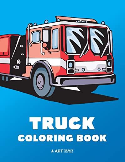 Truck Coloring Book: 100 Coloring Pages with Firetrucks, Monster Trucks, Garbage Trucks, Dump Trucks and more; for Boys, Girls, Kids, Toddl