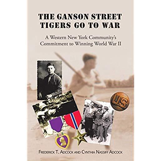 The Ganson Street Tigers Go to War: A Western New York Community's Commitment to Winning World War II