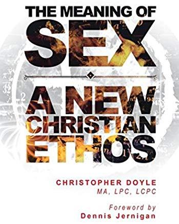 The Meaning of Sex: A New Christian Ethos