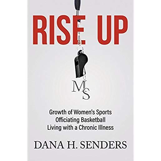 Rise up: Growth of Women's Sports, Officiating Basketball, Living with a Chronic Illness