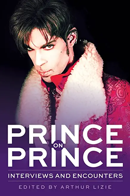 Prince on Prince: Interviews and Encounters Volume 22