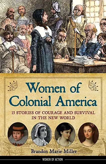 Women of Colonial America: 13 Stories of Courage and Survival in the New Worldvolume 14