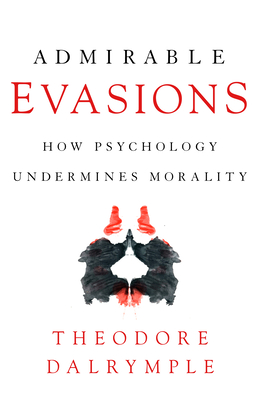 Admirable Evasions: How Psychology Undermines Morality