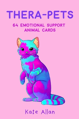 Thera-Pets: 64 Emotional Support Animal Cards (Self-Esteem, Affirmations, Help with Anxiety, Worry and Stress, and for Fans of You