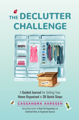 The Declutter Challenge: A Guided Journal for Getting Your Home Organized in 30 Quick Steps (Home Organization and Storage Guided Journal for M