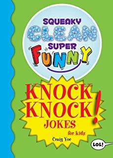 Squeaky Clean Super Funny Knock Knock Jokes for Kidz: (things to Do at Home, Learn to Read, Jokes & Riddles for Kids)