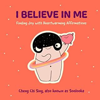 I Believe in Me: Finding Joy with Heartwarming Affirmations (Illustrations and Comics on Depression and Mental Health, for Fans of the