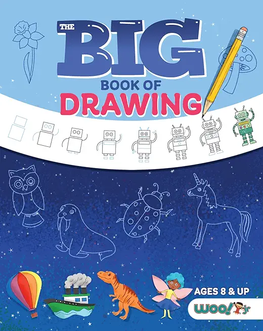 The Big Book of Drawing: Over 500 Drawing Challenges for Kids and Fun Things to Doodle (How to Draw for Kids, Children's Drawing Book)