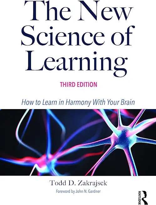 The New Science of Learning: How to Learn in Harmony with Your Brain