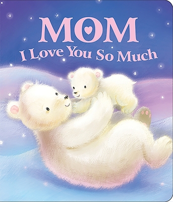 Mom I Love You So Much