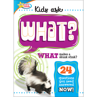 Active Minds: Kids Ask What?: What Makes a Skunk Stink?