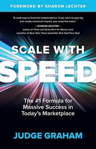Scale with Speed: The #1 Formula for Massive Success in Today's Marketplace