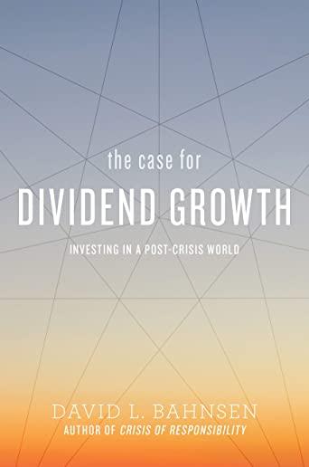 The Case for Dividend Growth: Investing in a Post-Crisis World