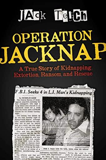 Operation Jacknap: A True Story of Kidnapping, Extortion, Ransom, and Rescue