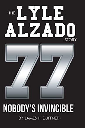 The Lyle Alzado Story 77: Nobody's Invincible