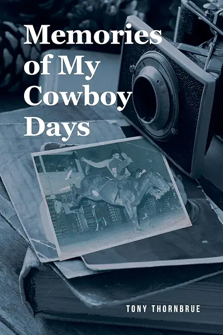 Memories of My Cowboy Days