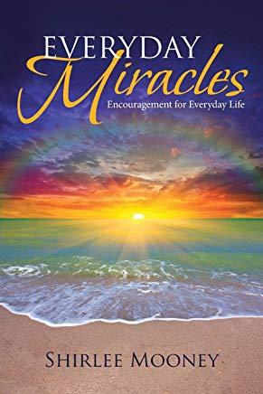 Everyday Miracles: Encouragement for Everyday Life