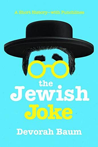 The Jewish Joke: A Short History-with Punchlines