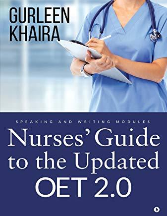 Nurses' Guide to the Updated Oet 2.0: Speaking and Writing Modules