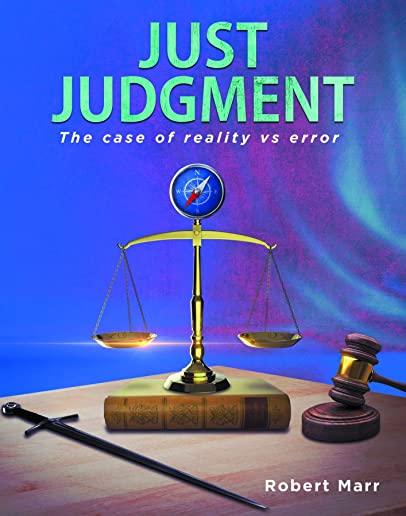 Just Judgment: The case of reality vs error