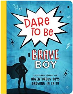 Dare to Be a Brave Boy: A Devotional Journal for Adventurous Boys Growing in Faith