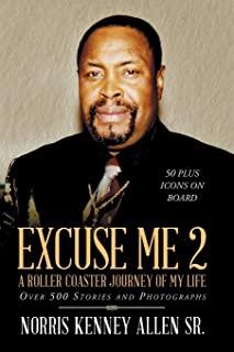 Excuse Me 2: A Roller Coaster Journey of My Life Over 500 Stories and Photographs