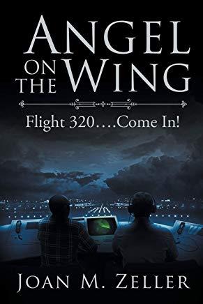 Angel on the Wing: Flight 320 ... Come In!