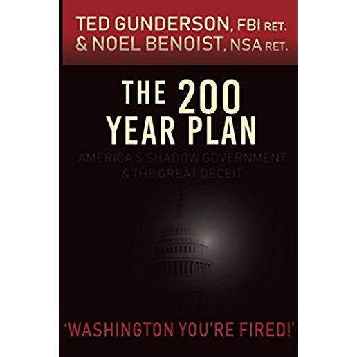 The 200 Year Plan: America's Shadow Government & The Great Deceit