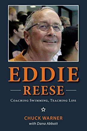 Eddie Reese: Coaching Swimming, Teaching Life