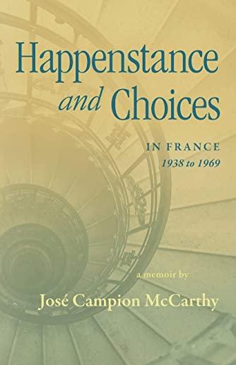 Happenstance and Choices: In France 1938 to 1969