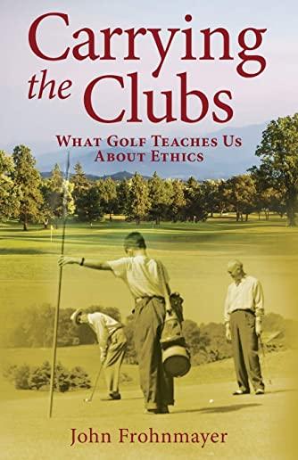 Carrying the Clubs: What Golf Teaches Us about Ethics