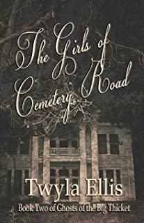 The Girls of Cemetery Road: Book Two of Ghosts of the Big Thicket