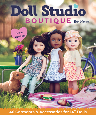Doll Studio Boutique: Sew a Wardrobe; 46 Garments & Accessories for 14