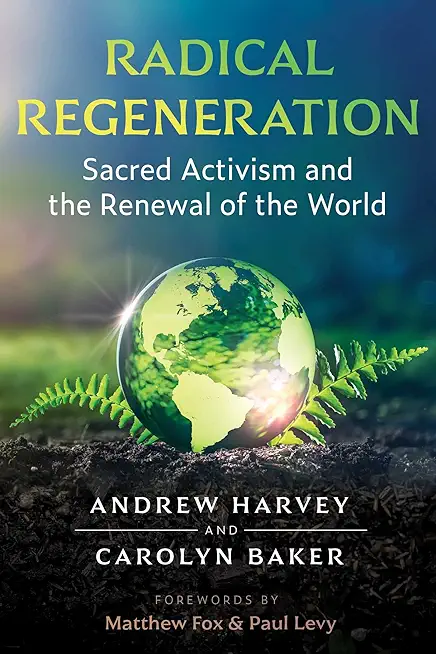 Radical Regeneration: Sacred Activism and the Renewal of the World