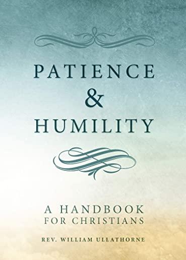 Patience and Humility: A Handbook for Christians
