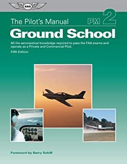The Pilot's Manual: Ground School: All the Aeronautical Knowledge Required to Pass the FAA Exams and Operate as a Private and Commercial Pilot (Ebundl