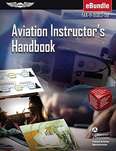 Aviation Instructor's Handbook: Faa-H-8083-9b (Ebundle)