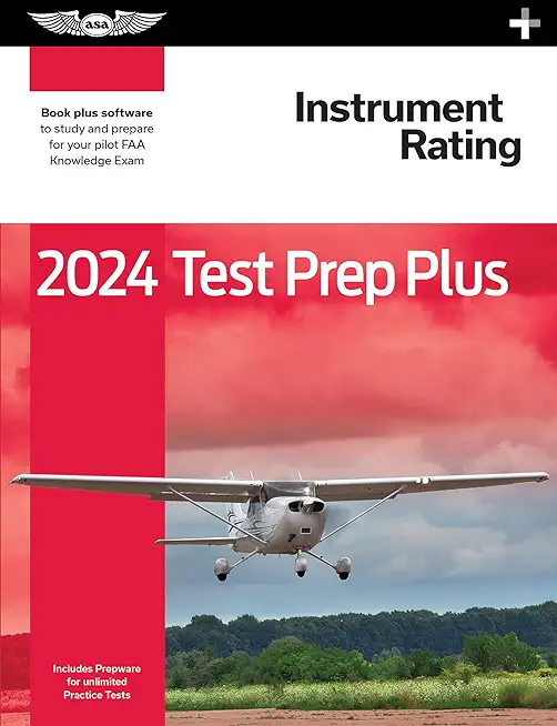 2024 Instrument Rating Test Prep Plus: Paperback Plus Software to Study and Prepare for Your Pilot FAA Knowledge Exam