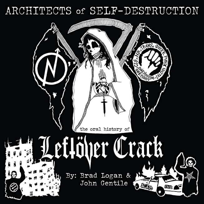 Architects of Self-Destruction: The Oral History of LeftÃ¶ver Crack
