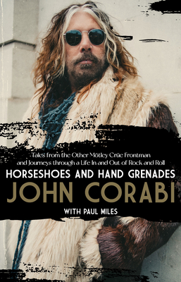 Horseshoes and Hand Grenades: Tales from the Other MÃ¶tley CrÃ¼e Frontman and Journeys Through a Life in and Out of Rock and Roll