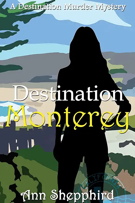 Destination: Monterey