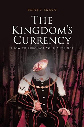 The Kingdom's Currency (How to Purchase Your Blessing)